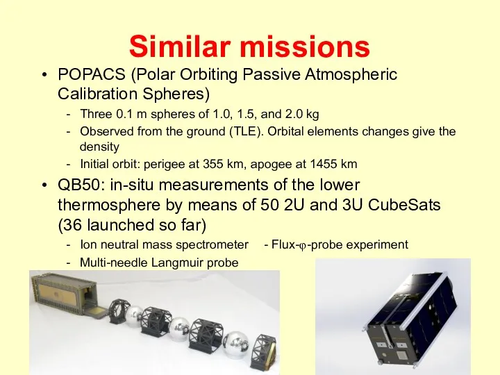 Similar missions POPACS (Polar Orbiting Passive Atmospheric Calibration Spheres) Three