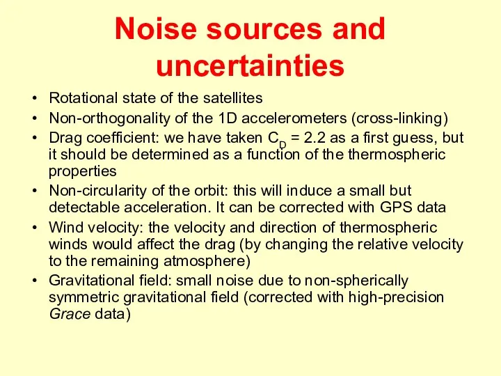 Noise sources and uncertainties Rotational state of the satellites Non-orthogonality