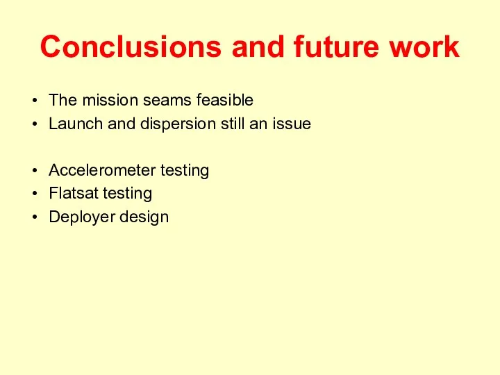 Conclusions and future work The mission seams feasible Launch and