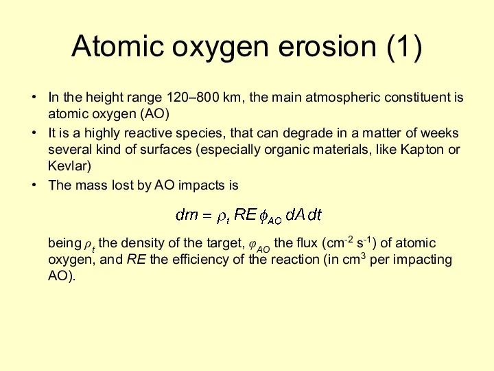 Atomic oxygen erosion (1) In the height range 120–800 km,
