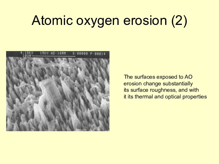 Atomic oxygen erosion (2) The surfaces exposed to AO erosion