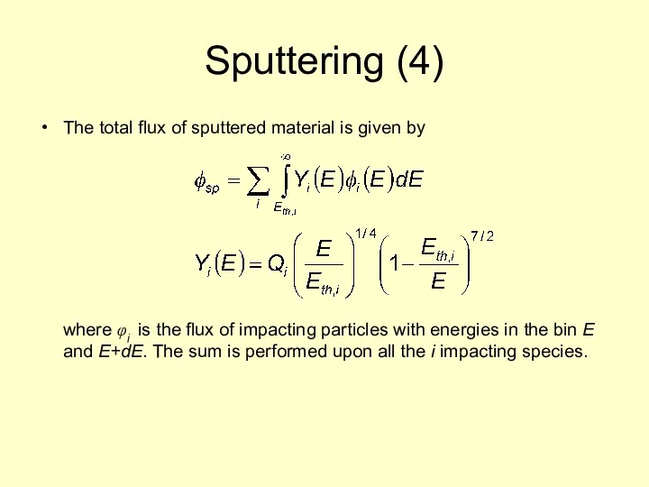Sputtering (4) The total flux of sputtered material is given