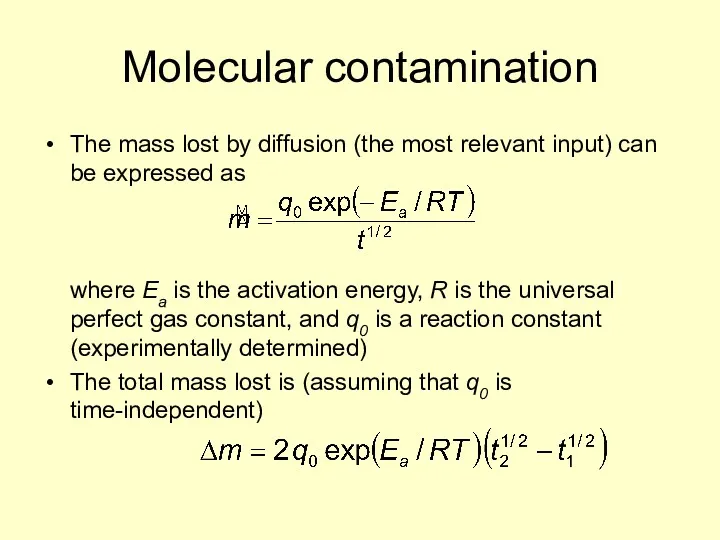 Molecular contamination The mass lost by diffusion (the most relevant