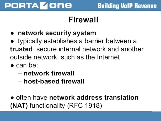 Firewall ● network security system ● typically establishes a barrier