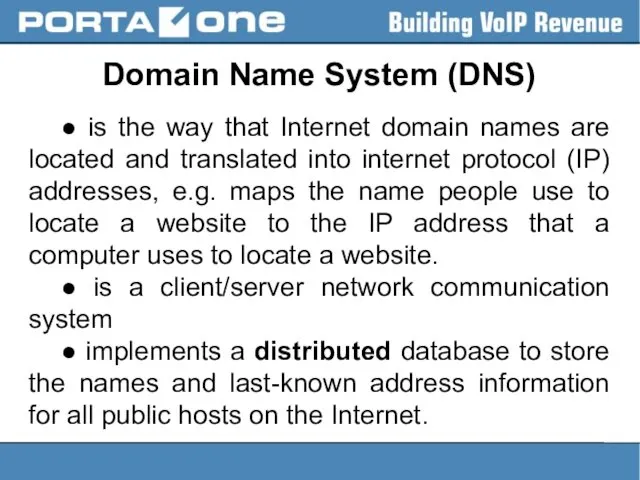 Domain Name System (DNS) ● is the way that Internet