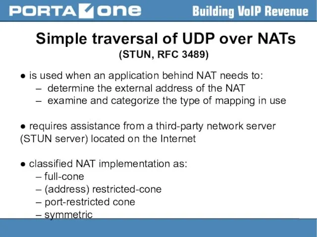 Simple traversal of UDP over NATs (STUN, RFC 3489) ●