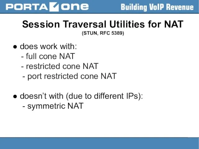 Session Traversal Utilities for NAT (STUN, RFC 5389) ● does