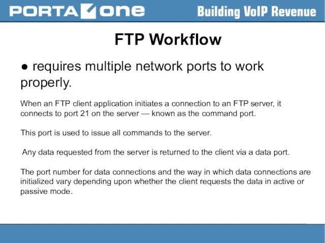 FTP Workflow ● requires multiple network ports to work properly.