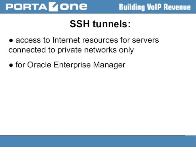 SSH tunnels: ● access to Internet resources for servers connected