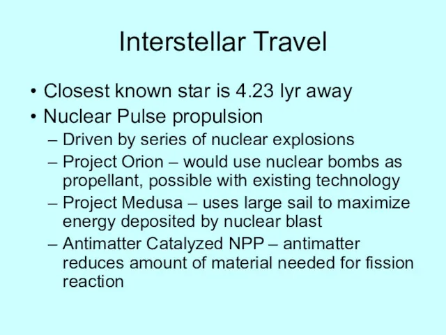 Interstellar Travel Closest known star is 4.23 lyr away Nuclear