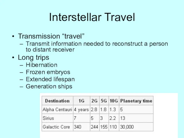 Interstellar Travel Transmission “travel” Transmit information needed to reconstruct a