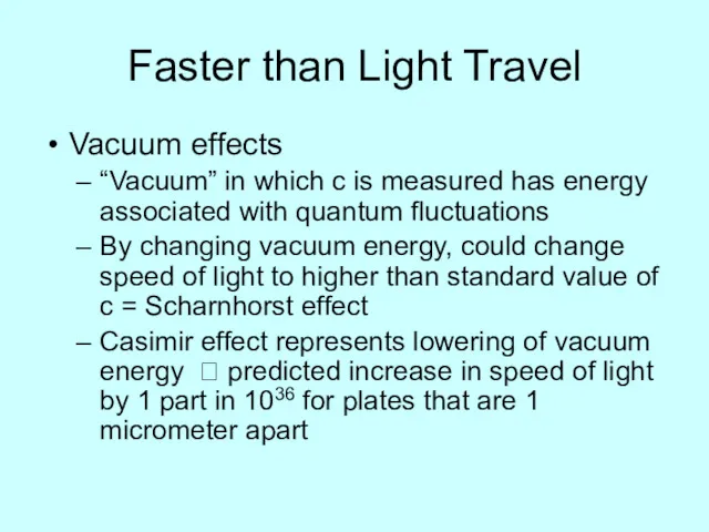 Faster than Light Travel Vacuum effects “Vacuum” in which c