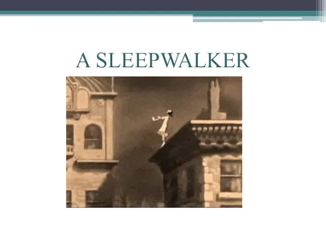 A SLEEPWALKER