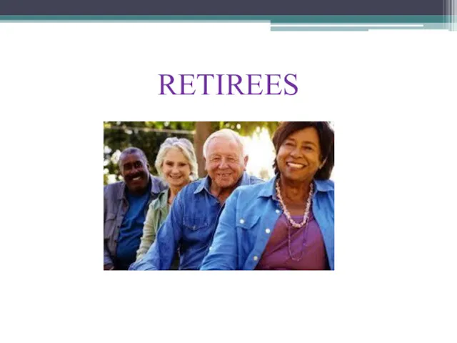 RETIREES