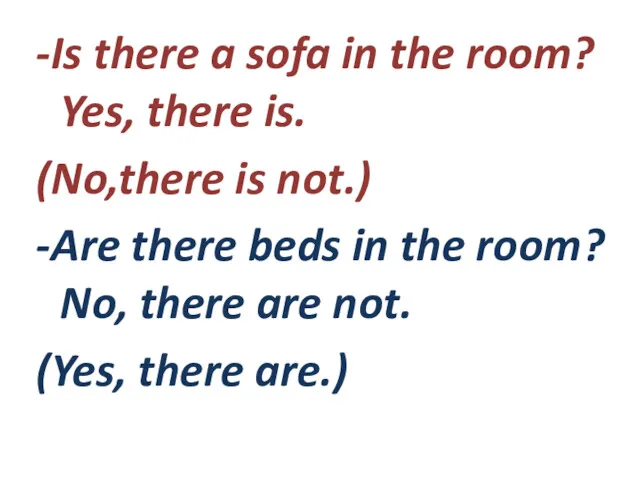 -Is there a sofa in the room? Yes, there is.