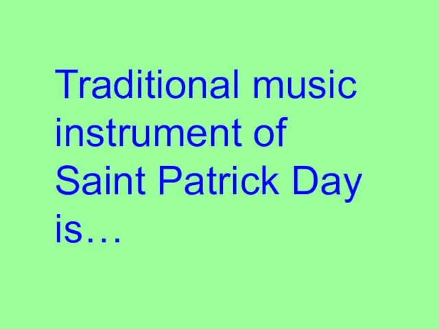 Traditional music instrument of Saint Patrick Day is…