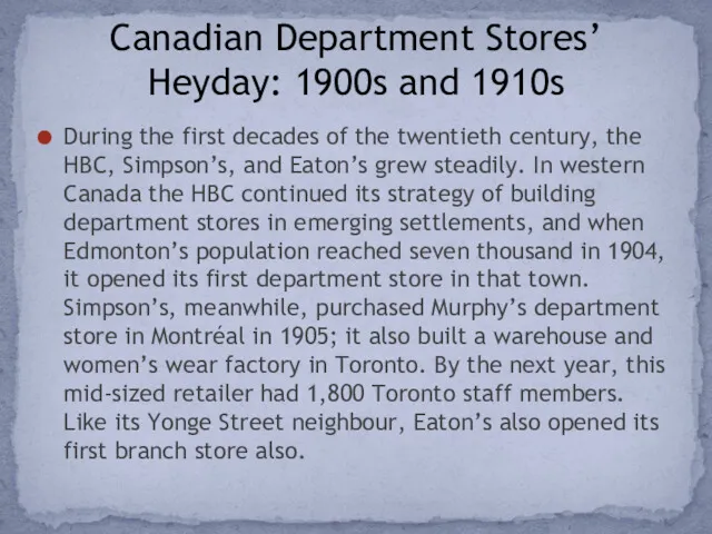 During the first decades of the twentieth century, the HBC, Simpson’s, and Eaton’s