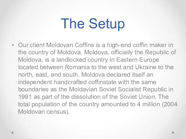 The Setup Our client Moldovan Coffins is a high-end coffin