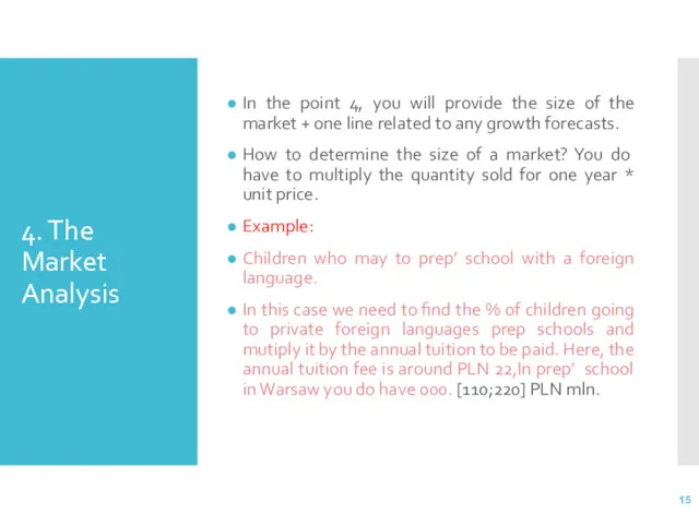 4. The Market Analysis In the point 4, you will