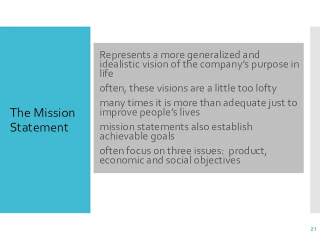 The Mission Statement Represents a more generalized and idealistic vision