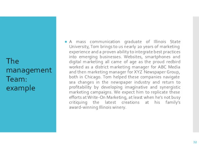 The management Team: example A mass communication graduate of Illinois