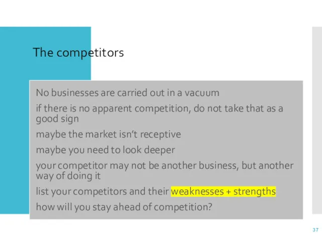 The competitors No businesses are carried out in a vacuum