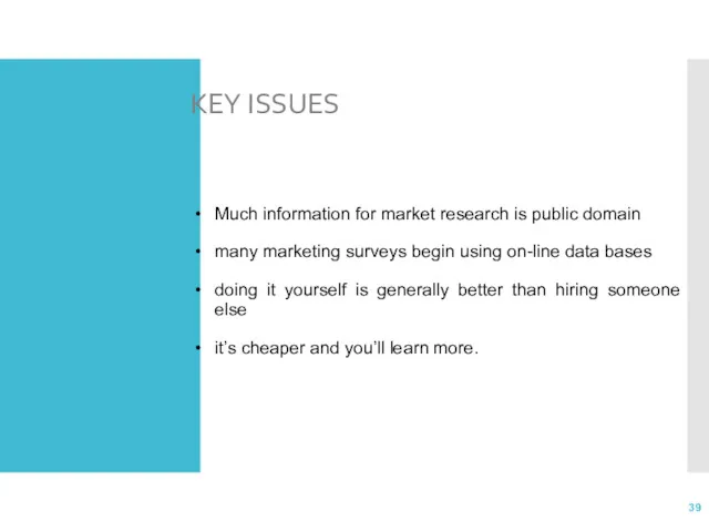 KEY ISSUES Much information for market research is public domain