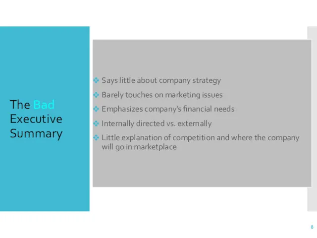 The Bad Executive Summary Says little about company strategy Barely