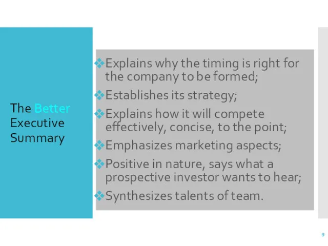 The Better Executive Summary Explains why the timing is right