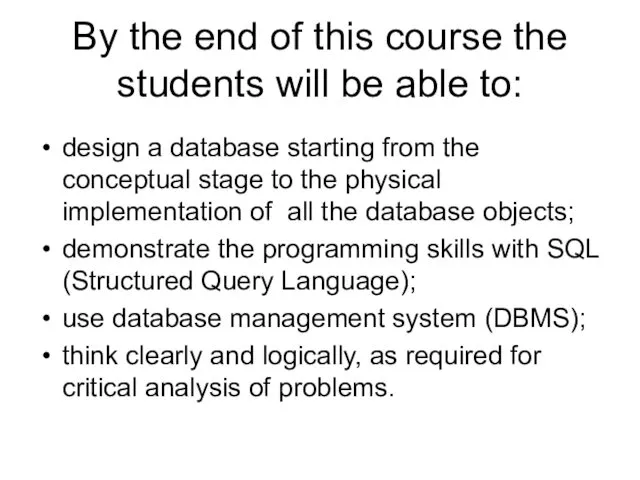 By the end of this course the students will be