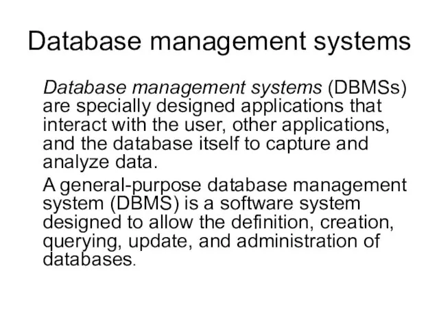 Database management systems Database management systems (DBMSs) are specially designed
