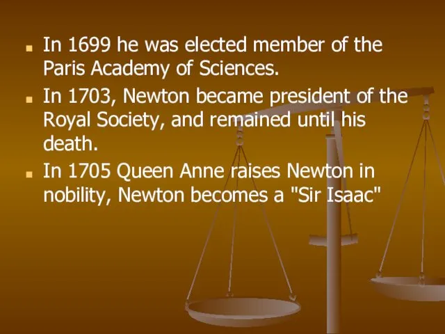 In 1699 he was elected member of the Paris Academy