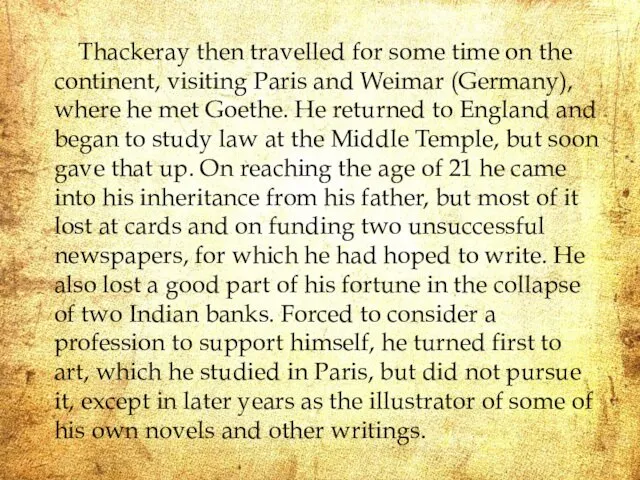 Thackeray then travelled for some time on the continent, visiting