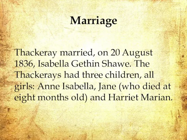 Marriage Thackeray married, on 20 August 1836, Isabella Gethin Shawe.