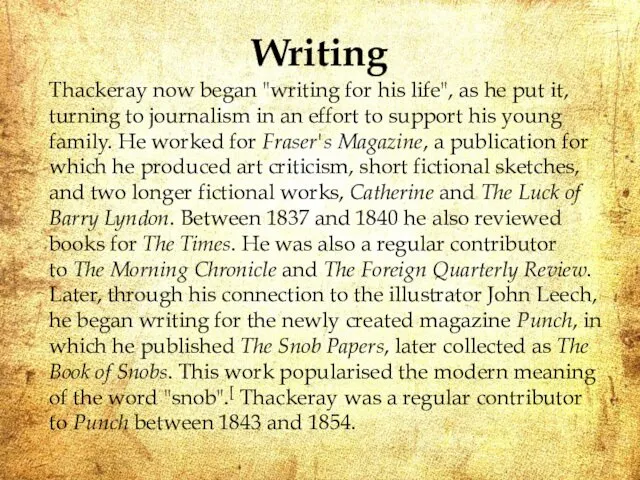 Writing Thackeray now began "writing for his life", as he