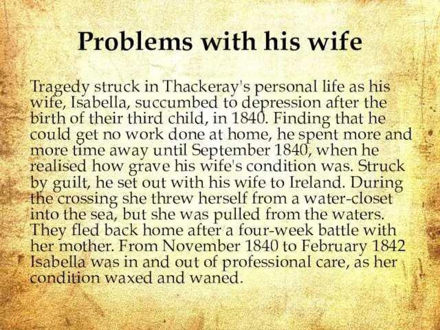 Problems with his wife Tragedy struck in Thackeray's personal life