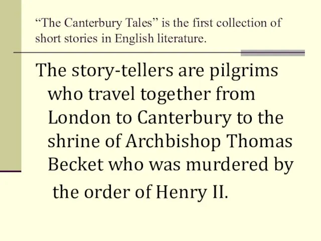 “The Canterbury Tales” is the first collection of short stories