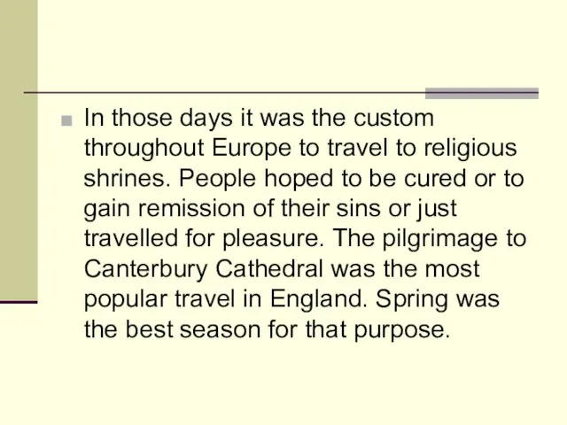 In those days it was the custom throughout Europe to