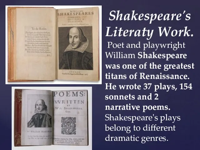 Shakespeare's Literaty Work. Poet and playwright William Shakespeare was one