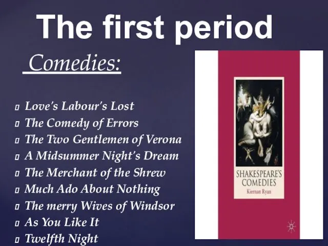 The first period Love's Labour's Lost The Comedy of Errors