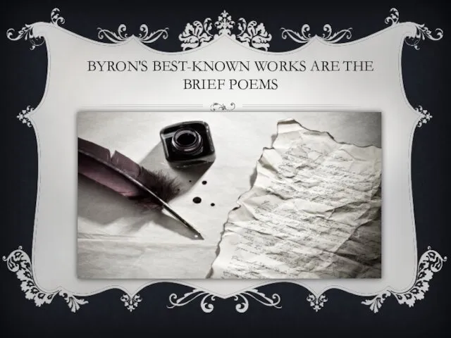 BYRON'S BEST-KNOWN WORKS ARE THE BRIEF POEMS