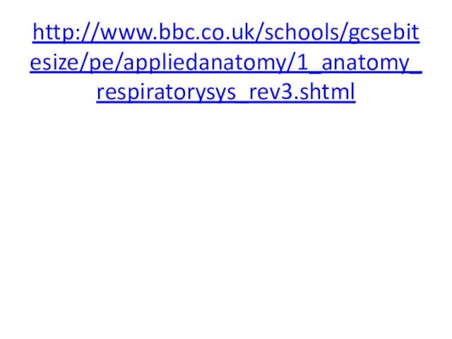 http://www.bbc.co.uk/schools/gcsebitesize/pe/appliedanatomy/1_anatomy_respiratorysys_rev3.shtml
