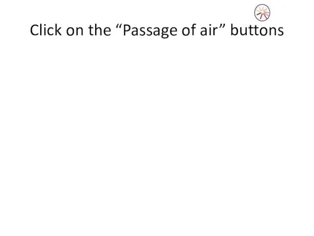 Click on the “Passage of air” buttons