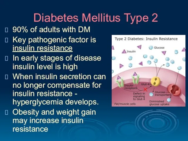 Diabetes Mellitus Type 2 90% of adults with DM Key