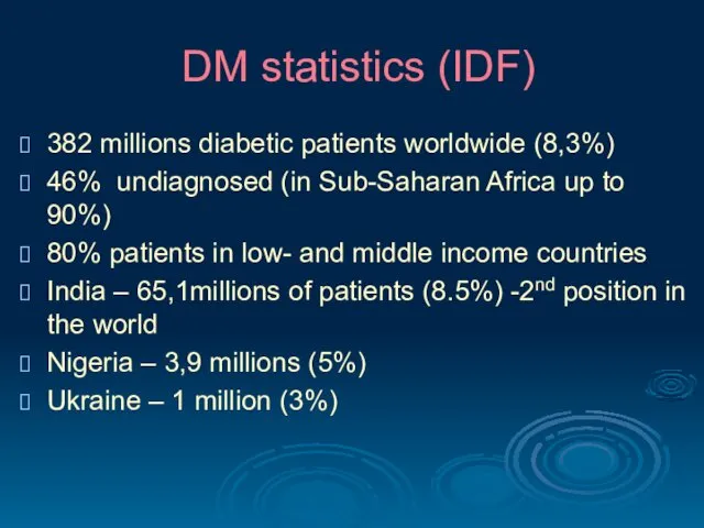 DM statistics (IDF) 382 millions diabetic patients worldwide (8,3%) 46%