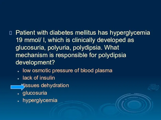 Patient with diabetes mellitus has hyperglycemia 19 mmol/ l, which