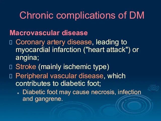 Chronic complications of DM Macrovascular disease Coronary artery disease, leading