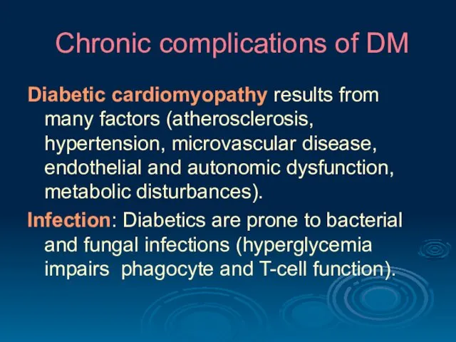 Chronic complications of DM Diabetic cardiomyopathy results from many factors