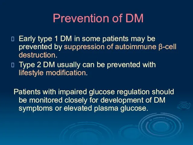 Prevention of DM Early type 1 DM in some patients