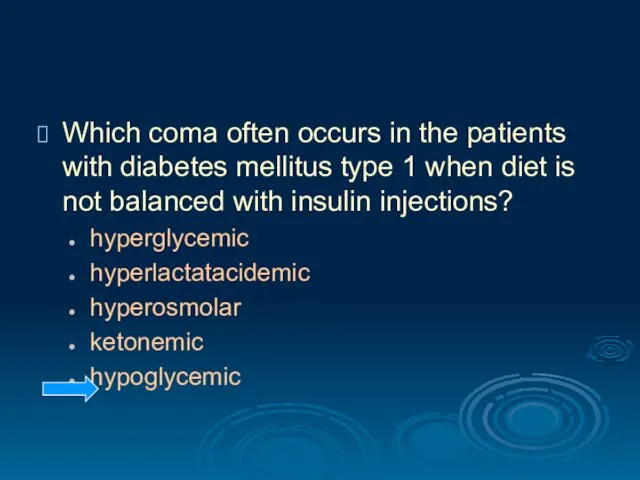 Which coma often occurs in the patients with diabetes mellitus